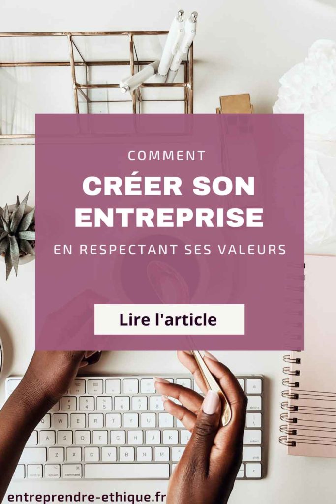 Épingle Pinterest : Comment créer son entreprise en respectant ses valeurs ?