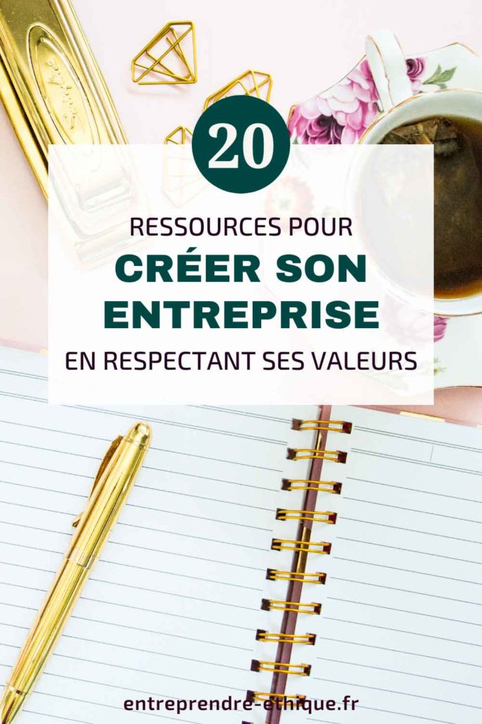 Épingle Pinterest : 20 ressources pour créer son entreprise en respectant ses valeurs